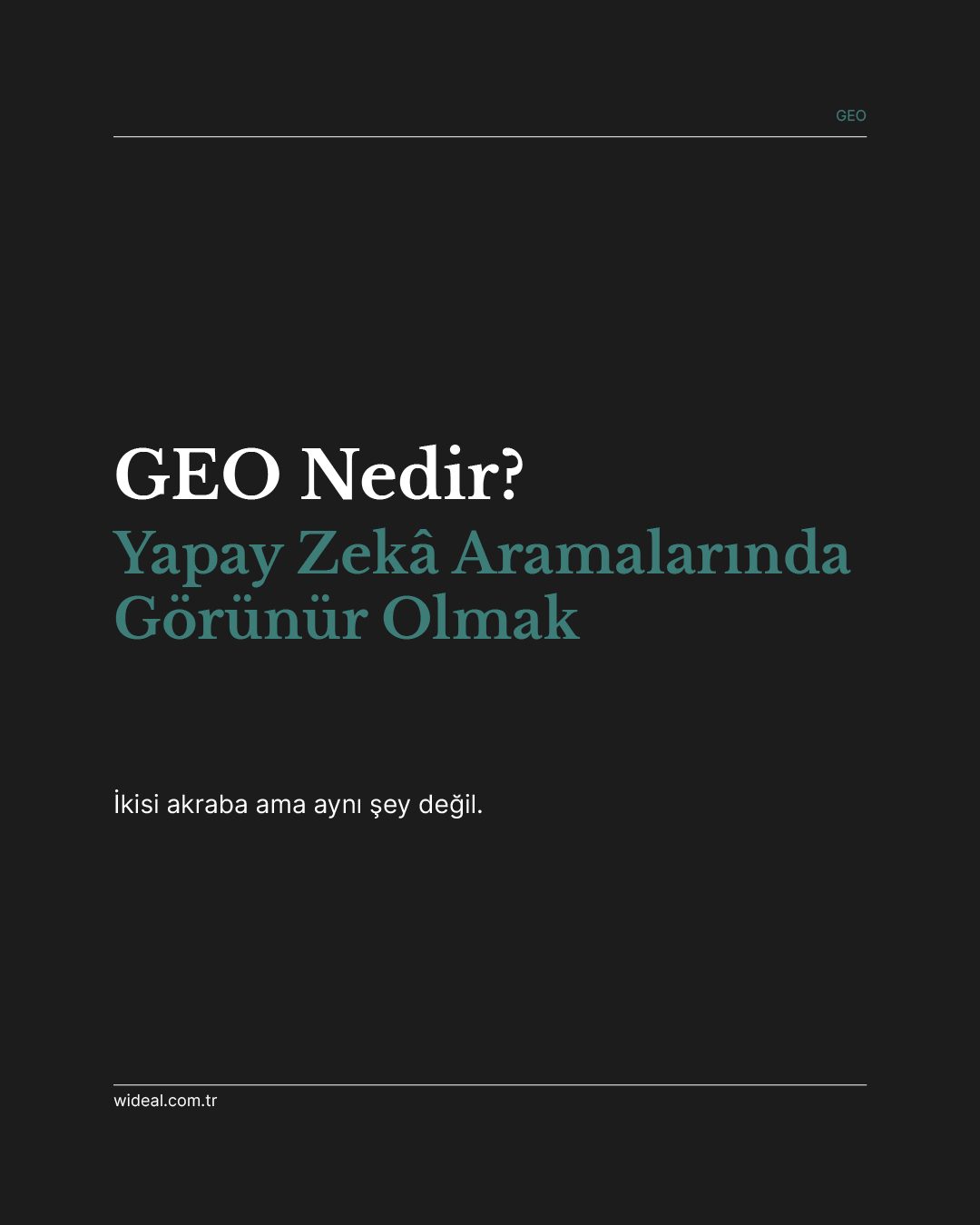 GEO Nedir? Yapay Zekâ Aramalarında Görünür Olmak — Wideal Instagram gönderisi