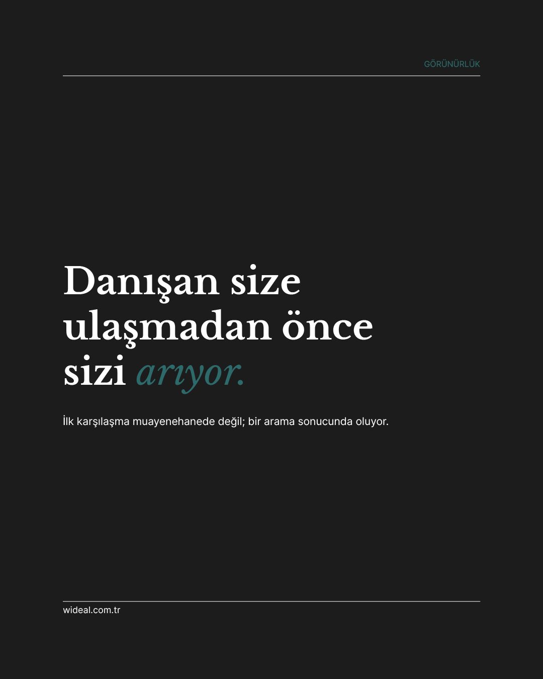 Danışan size ulaşmadan önce sizi arıyor — görünürlük üzerine