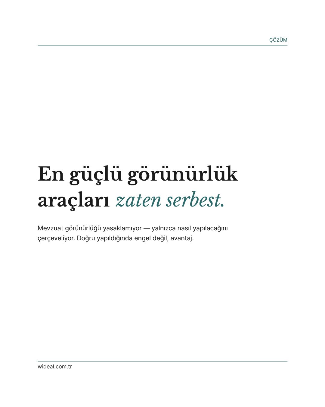 En güçlü görünürlük araçları zaten serbest — mevzuat ve çözüm